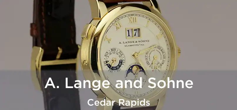 A. Lange and Sohne Cedar Rapids