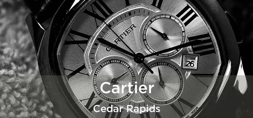 Cartier Cedar Rapids