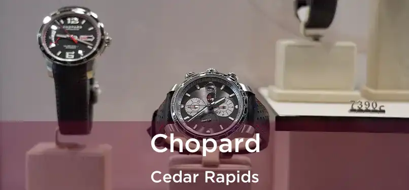 Chopard Cedar Rapids