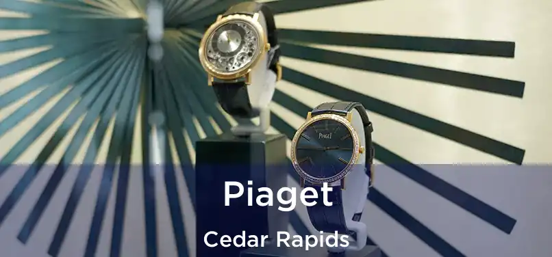 Piaget Cedar Rapids