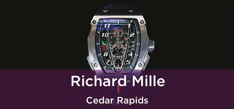 Richard Mille Cedar Rapids